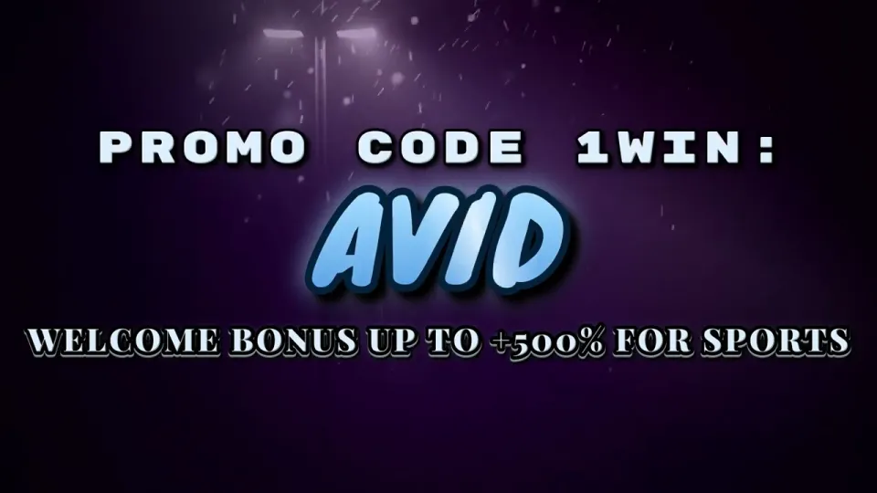 What does the 1win promo code AVID actually do when you sign up?
